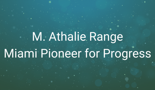 M. Athalie Range, Miami Pioneer for Progress 